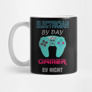 Electrician by day Gamer by night Mug